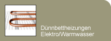 Dünnbettheizungen Elektro/Warmwasser